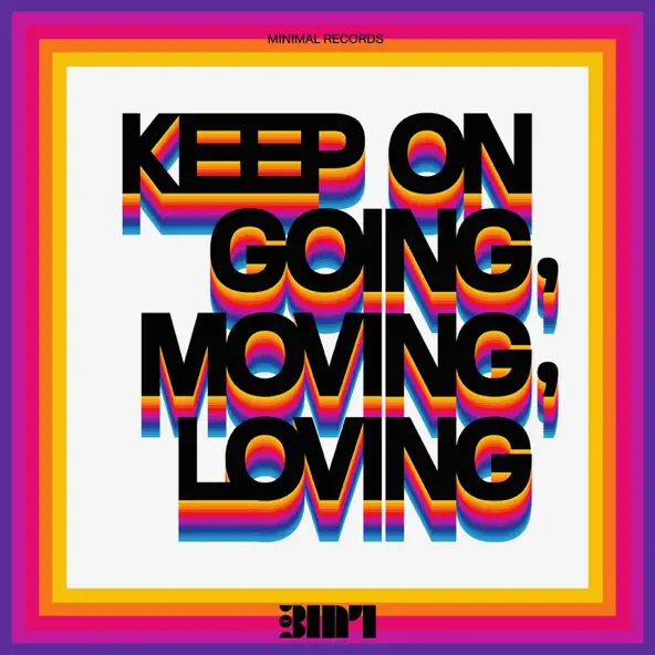 Keep On Going,Moving,Loving
