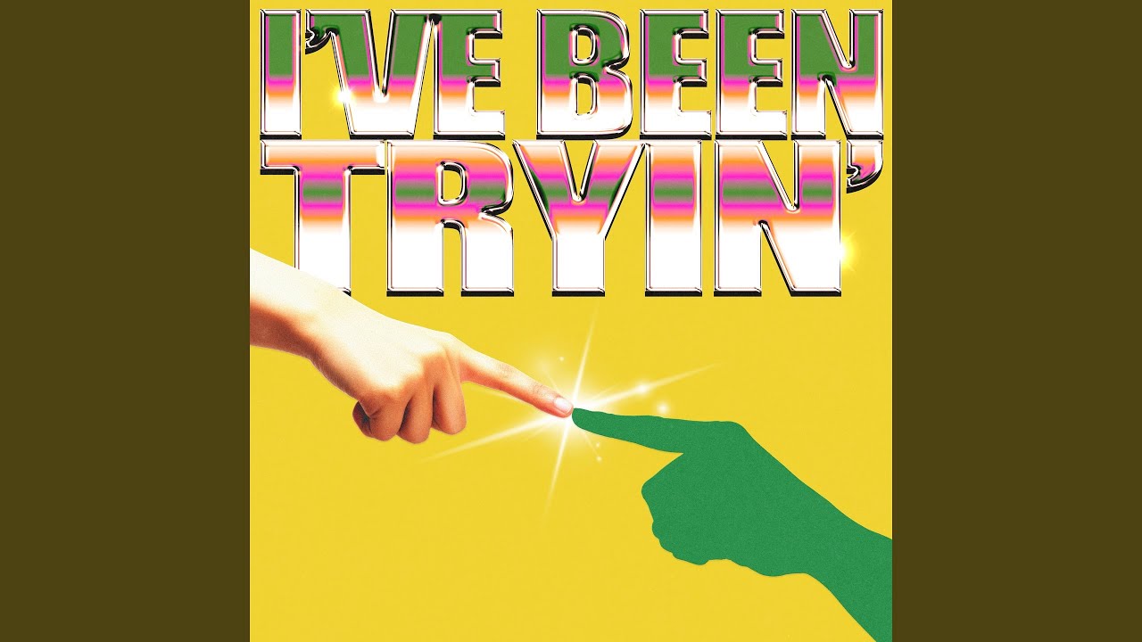 I’ve been tryin